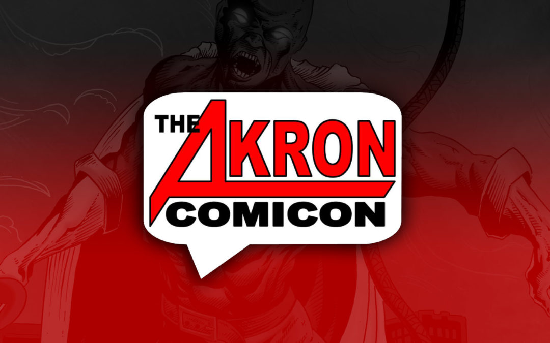 The Akron Comic Con – 11.05.22